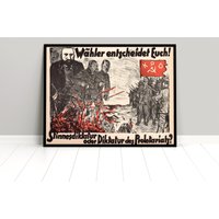 Wahlplakat Kpd "Wähler Entscheided Euch Diktatur Des Proletariats Oder Stinnesdiktatur?" Weimarer Republik Poster Plakat Kunstdruck Wahlplakat Kpd "Wähler Entscheided Euch Diktatur Des Proletariats Oder Stinnesdiktatur?" Weimarer Republik Poster Plakat Kunstdruck von Historyonyourwall