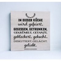 Holzbild Mit Sprüchen - in Dieser Küche Wird Gefeiert, Gegessen, Getanzt ... Freundin Geburtstag Geschenk Bild Spruch Holzschild Schild von Holzliebelei