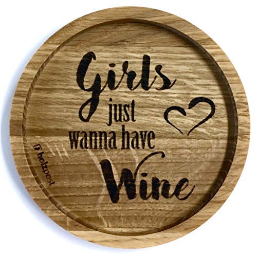 Eichenholz Untersetzer Ø 11,2 cm Girls just wanna have Wine von Holzpost