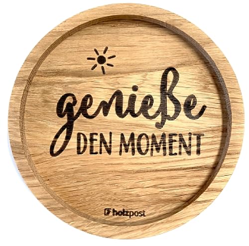 Holzpost - BD805 - Untersetzer aus Eiche - graviert und geölt - d=11,2cm, genieße den Moment, Innendurchmesser 10cm, Höhe 1,8cm von Holzpost
