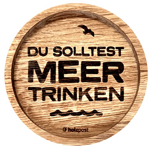 Holzpost - BD819 - Untersetzer aus Eiche - graviert und geölt - d=11,2cm, Du solltest Meer Trinken, Innendurchmesser 10cm, Höhe 1,8cm von Holzpost