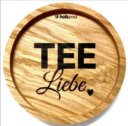 Holzpost - BD832 - Untersetzer aus Eiche - graviert und geölt - d=11,2cm, Tee Liebe, Innendurchmesser 10cm, Höhe 1,8cm von Holzpost