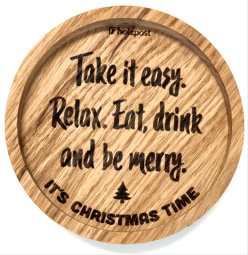 Holzpost - BD856 - Untersetzer aus Eiche - graviert und geölt - d=11,2cm, Weihnachten, Take ist Easy. Relax. Eat, Drink and be Merry. It´s Christmas Time, Innendurchmesser 10cm, Höhe 1,8cm von Holzpost