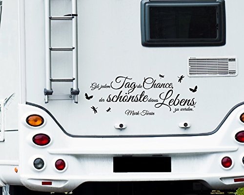 WA319 Clickzilla - Wohnmobil Aufkleber - Wohnwagen Aufkleber - Gib jedem Tag die Chance, der schönste deines Lebens zu werden. von Clickzilla