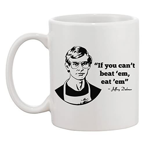 Beat Them Eat Them Dahmer Weiße Tasse Kaffee Tee Männer Frauen Keramik Coffee Tea Mug Cup von Hopestly