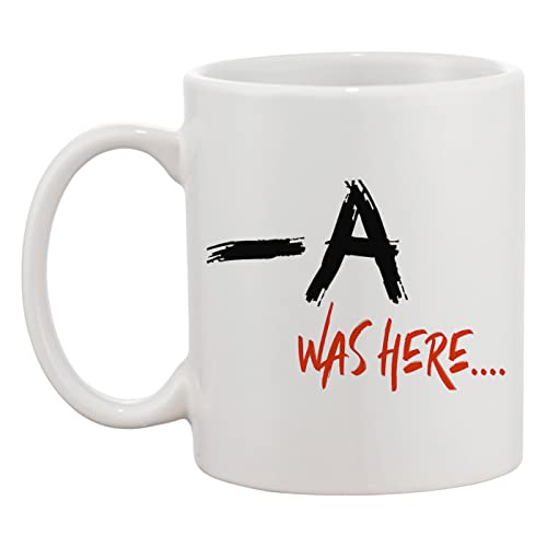 Pretty Little Liars A Was Here Weiße Tasse Kaffee Tee Männer Frauen Keramik Coffee Tea Mug Cup von Hopestly