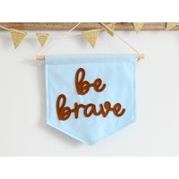 Be Brave Mini Filz Banner Kinderzimmer Wanddeko Fahne von HouseofHooray