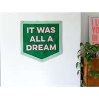 It Was All A Dream Filz Wimpel Fahne Vintage Stil Banner Kinderzimmer Wandbehang von HouseofHooray