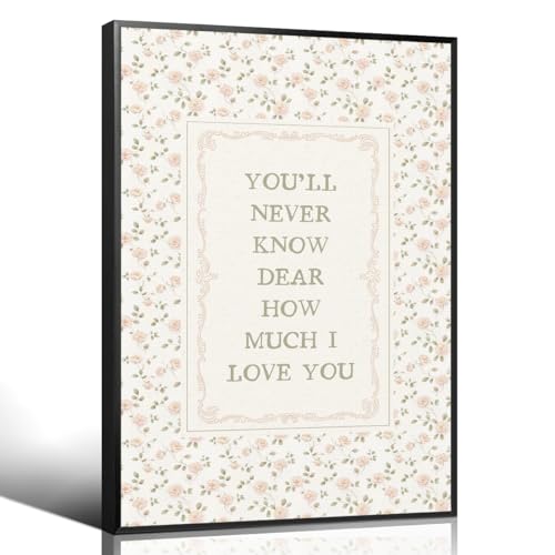 Huabsad Kunstdruck auf Leinwand für Kinderzimmer, "You'll Never Know How Much I Love You", warmes Zitat, Poster für Mädchenzimmer, Bauernhaus, grün-rosa, Blumenmuster, Bilddruck für Kinderzimmer von Huabsad