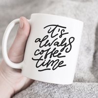 Seine Always Coffee Time Tasse, Kaffeetasse, Tasse Lustig, Schriftbecher, Keramik Kaffeebecher, Mit Meme, Kaffeedruck Geschenk, Kaffeeliebhaber von HugsWithTheMugs