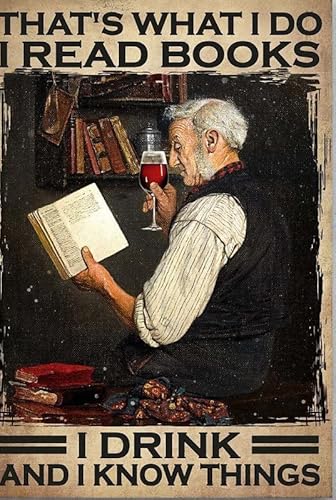 Old Man Reading Book and Wine That's What I Do I Read Books I Drink and I Know Things, Retro-Blechschild für Zuhause, Kaffee, Wanddekoration, 20,3 x 30,5 cm Old Man Reading Book and Wine That's What I Do I Read Books I Drink and I Know Things, Retro-Blechschild für Zuhause, Kaffee, Wanddekoration, 20,3 x 30,5 cm von Hushuoni