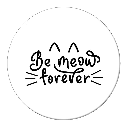 Huuraa Magnet Be Meow Forever Katze Kühlschrankmagnet Größe 59mm mit Motiv für Katzen Menschen Geschenk Idee für Freunde und Familie von Huuraa