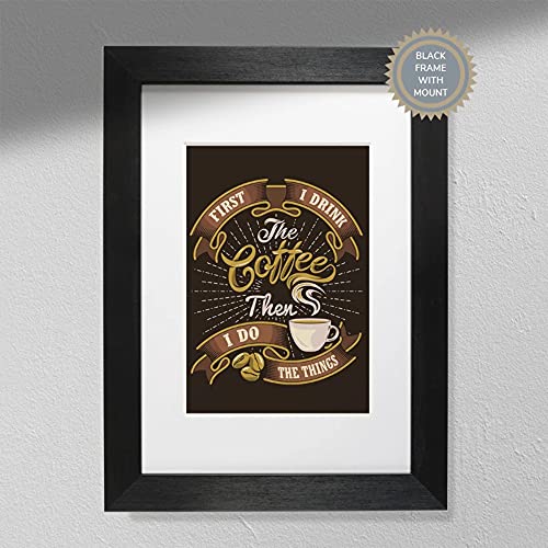 Hygge Creations First I Drink Coffee Then I Do Things – Typografie-Druck | Küche Wandkunst | Kaffeedruck nur A3 von Hygge Creations