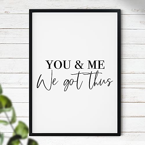 Hygge Creations You & Me We Got This – Typografie-Druck | Liebesdruck | für Paare schwarzer Rahmen ohne Passepartout A3 von Hygge Creations