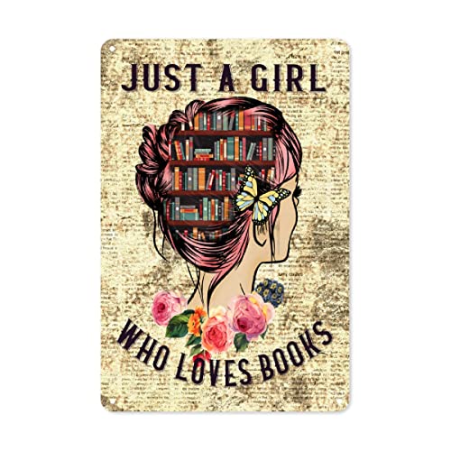 Aluminium-Metall-Blechschilder, Just A Girl Who Loves Books, Geschenk, Vintage-Metallschilder, Retro-Malerei, Druck, Poster, Wanddekoration für Zuhause, Schlafzimmer, Café, Garage, Bar, 30,5 x 20,3 cm von I Just Really Like