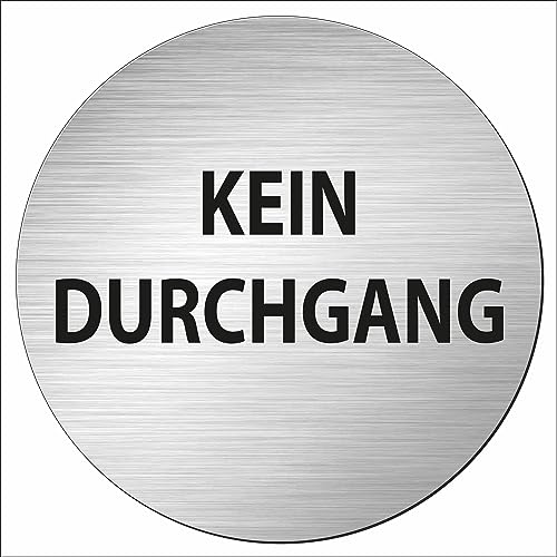 INDIGOS UG - Schild - rund 100mm - Kein Durchgang - Aluverbundplatte - mit Schrift - Text - Garage, Hotel, Parkplatz, Schule, Carport Firma Edelstahllook von INDIGOS UG
