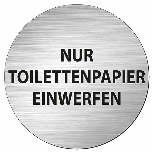 INDIGOS UG - Schild - rund 200mm - Nur Toilettenpapier - Aluverbundplatte - mit Schrift - Text - Garage, Hotel, Parkplatz, Schule, Carport Firma Edelstahllook von INDIGOS UG