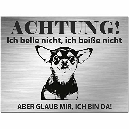 INDIGOS UG - Chihuahua - Schild bedruckt - Achtung Ich belle und beiße nicht, ich bin da! - Alu-Dibond Edelstahl Look - 30x20 cm - Spruch - Deko Geschenkidee Hund - Zaun - Türschild von INDIGOS