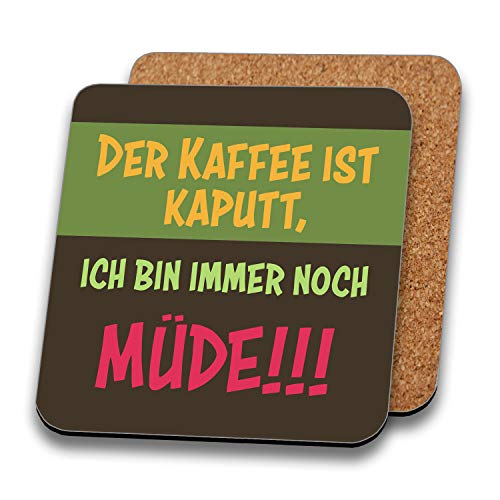 INWIEDU - Untersetzer mit Spruch: Der Kaffee ist kaputt, ich Bin Immer noch müde!!! - MDF mit Kork Rückseite - 95 x 95 x 3 mm von INWIEDU