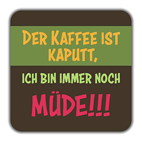 INWIEDU - quadratischer Magnet-Sticker mit Spruch: Der Kaffee ist kaputt, ich Bin Immer noch müde!!! - Magnetfolie quadratischer Sticker - 50 x 50 x 1 mm von INWIEDU