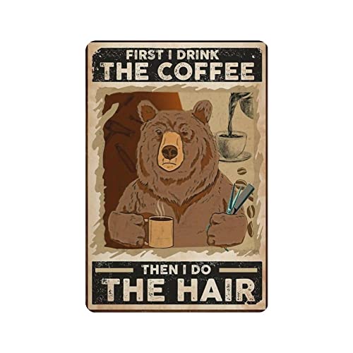 20 x 30 cm "First I Drink The Coffee Then I Do The Hair" Vintage-Blechschild für Zuhause, Café, Büro, Wandkunst, Metall-Poster, Garage, Dekoration, Männerhöhle, inspirierendes Zitat von IUBBKI