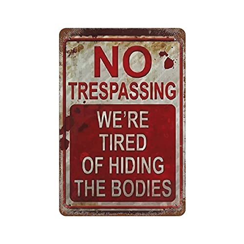 30 x 20 cm, klassische Dekoration, Eisen, Blechmalerei, Vintage-Schilder "No Trespassing, We Are Tired of Hiding Bodies", Vintage-Metallschild für Filmhaus, Bar, Pub, lustig von IUBBKI