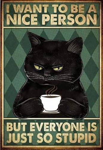 Katzen Poster Trinken Kaffee Katze Gelbe Augen Metall Blechschild I want to be a nice person but everything is just so dumm Metall Blechschild Wanddekoration für Café Bar Pub Zuhause 20x von IUBBKI