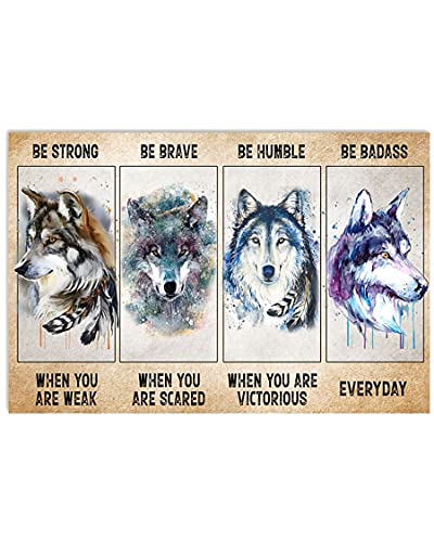 Metallschild "Wolf Be Strong When Weak Be Brave When Scared Be Humble", Jahrestag, Geburtstag, Weihnachten, Heimdekoration, Metallschild, 20,3 x 30,5 cm von IUBBKI