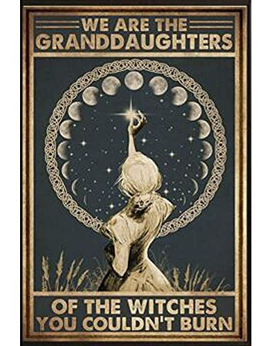 We are The Granddaughters of The Witches You Couldn't Burn Retro Metall Blechschild Vintage Aluminium Schild für Zuhause Kaffee Wanddekoration 20,3 x 30,5 cm von IUBBKI