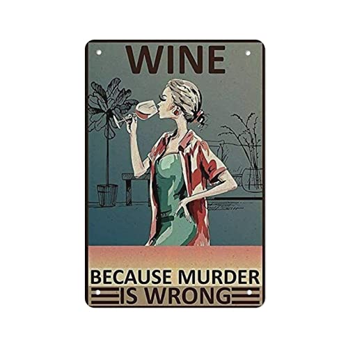 Wine Because Murder Is Wrong Vintage Metallschild Retro Blechschild Wandkunst Dekor Neuheit Poster Plakette Metallplatte für Bar Café Männerhöhle Heimdekoration Geschenkideen von IUBBKI