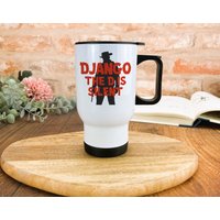 Django Unchained "The D Is Silent" Quentin Tarantino Western Jamie Fox Reisebecher Zitat Personalisiertes Filmgeschenk Filmkino von Iamliterallyamug