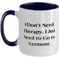 Ausgefallene Vermont Zweifarbige 11 Unzen Tasse, Ich Brauche Keine Therapie. Ich Muss Nur Nach Gehen., Geschenke Für, Geschenk Aus, Tasse Für von ImaginePlus