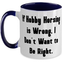 Hobby-Horsing-Geschenke Für Männer, Frauen, Wenn Hobby-Horsing Falsch Ist, Möchte Ich Nicht Sein von ImaginePlus
