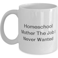 Homeschool Mutter Der Job, Den Ich Nie Wollte 11 Unzen 15 Becher, Muttertasse, Gag Geschenke Für von ImaginePlus