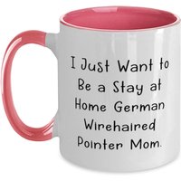 I Want To Be A Stay At Home German. Zweifarbiger 11 Unzen Becher, Deutscher Wirehaired Pointer Hund Geschenk Von Freunden, Wiederverwendbare Tasse von ImaginePlus