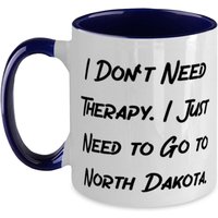 Ich Brauche Keine Therapie. Muss Nur Nach North Dakota. Dakota Zweifarbige 11 Unzen Tasse, Inspirierende Geschenke, Tasse Für von ImaginePlus