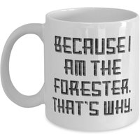 Perfekte Förster Geschenke, Weil Ich Der Bin. Das Ist, Warum., Forester 11Oz 15Oz Tasse Von Kollegen von ImaginePlus