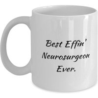 Witz Neurochirurg 11 Unzen 15 Becher, Best Effin "Neurochirurg Aller Zeiten., Geschenke Für Freunde, Geschenk Von Freunden, Tasse von ImaginePlus