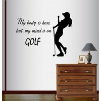 In-Style Decals Wall Vinyl Decal Home Decor Art Sticker My Body Is Here But Mind On Golf Zitat Golfspieler Frau Mädchen Wandbild 366 von InStyleDecals