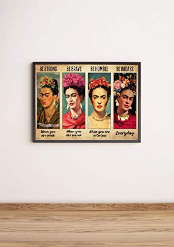 Inga Frida Kahlo Poster Frida Kahlo Portrait Be Strong Be Brave Be Humble Be Badass Vintage Poster Feminismus Frauen Rechte Poster Lustiges Geschenk Metallschilder 20,3 x 30,5 cm von Inga