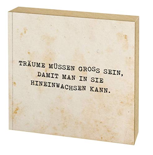 "Klotz" - Dekoartikel 10 x 10 x 1,8 cm • 15603 ''Träume müssen gross sein'' von Inkognito • Künstler: INKOGNITO © Quadrasophics • text • sprüche • cool • deko • deko von Inkognito