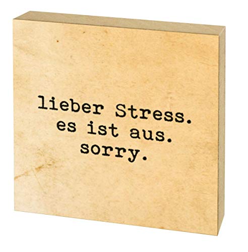 "Klotz" - Dekoartikel 10 x 10 x 1,8 cm • 15608 ''Lieber Stress'' von Inkognito • Künstler: INKOGNITO © Quadrasophics • text • sprüche • cool • deko • deko von Inkognito