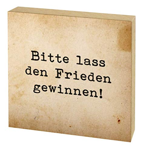 "Klotz" - Dekoartikel 10 x 10 x 1,8 cm • 15610 ''Bitte lass den Frieden gewinnen'' von Inkognito • Künstler: INKOGNITO © Quadrasophics • text • sprüche • cool • deko • deko von Inkognito