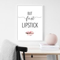 Poster Lippenstift But First Lipstick Mode Kussmund A4 21x30cm Canvas Bilder Deko Wanddeko Wohndekoration Drucke Home von InspiredbyJulez