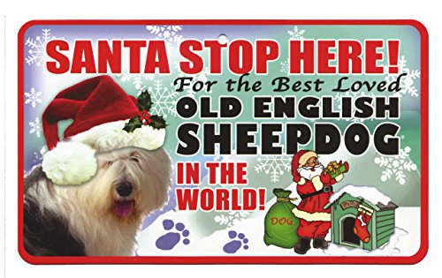Santa Stop Here for The Best Loved Dog in the World, Weihnachtsschild OLD ENGLISH SHEEPDOG von Instant Gifts Pet Santa Signs
