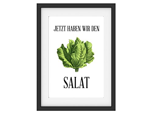 Interluxe Kunstdruck JETZT HABEN WIR DEN Salat Dekoration Küche Spruch DIN A4 von Interluxe