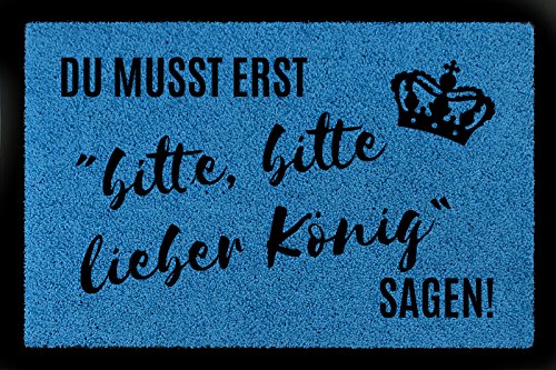 Interluxe FUSSMATTE Schmutzmatte DU MUSST ERST Bitte Bitte Lieber KÖNIG Mann Viele Farben Royalblau von Interluxe