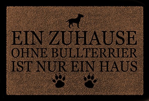 Interluxe FUSSMATTE Türmatte EIN ZUHAUSE OHNE [ Bullterrier ] Hund Tierisch Viele Farben Braun von Interluxe