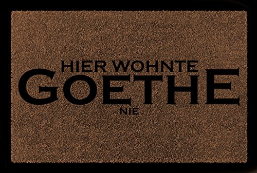 Interluxe FUSSMATTE Türmatte Hier WOHNTE Goethe NIE Spruch Schmutzmatte Einzug Geschenk Braun von Interluxe