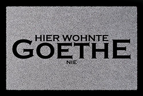 Interluxe FUSSMATTE Türmatte Hier WOHNTE Goethe NIE Spruch Schmutzmatte Einzug Geschenk Hellgrau von Interluxe